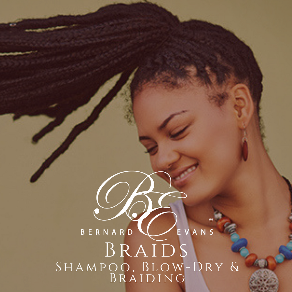 Bernard Evans Celebrity BRAIDS  - Shampoo, Blow Dry & Braiding (Services starting from $125). Price shown below is deposit to confirm appointment